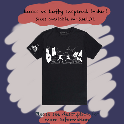 Lucci vs Luffy t- shirt
